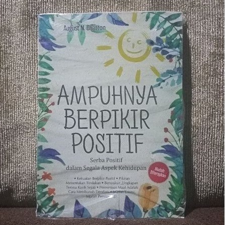 Ampuhnya berpikir positif. Serba positif dalam segala aspek kehidupan. kekuatan berpikir positif, Ca