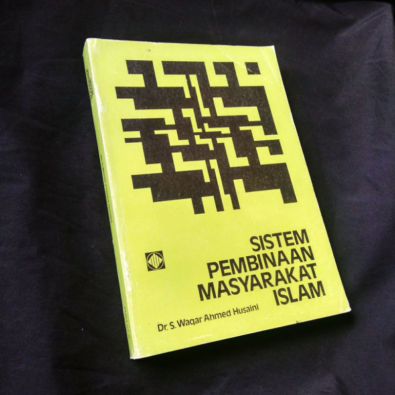 Sistem Pembinaan Masyarakat Islam - Dr. S. Waqar Ahmed Husaini