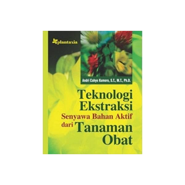 Jual Buku Teknologi Ekstraksi Senyawa Bahan Aktif Dari Tanaman Obat Indonesiashopee Indonesia 4690