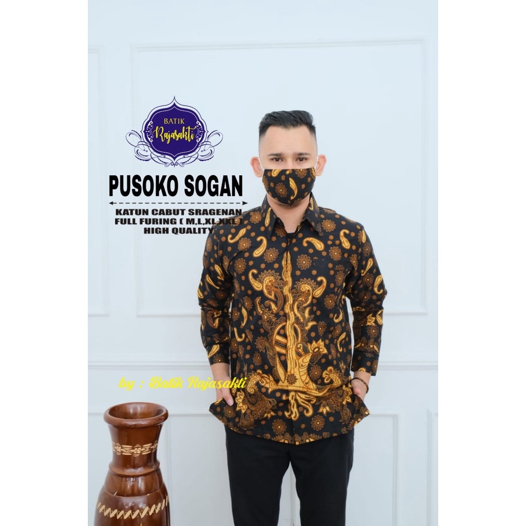 PUSOKO SOGAN RAJASAKTI KEMEJA BATIK PRIA SOLO LENGAN PANJANG LAPIS FURING PREMIUM KAMANJAYA KHARISMA  KHUKUH MAHESA NATANEGARA NATAWANGSA NATAWIBAWA NATAWIJAYA NAYAKA PANDJI PERWIRA PRADHIFTA RAJASWA SAKTI SAPTHA SASMAKHA SEKARJAGAD SIDO MULYO TIETA