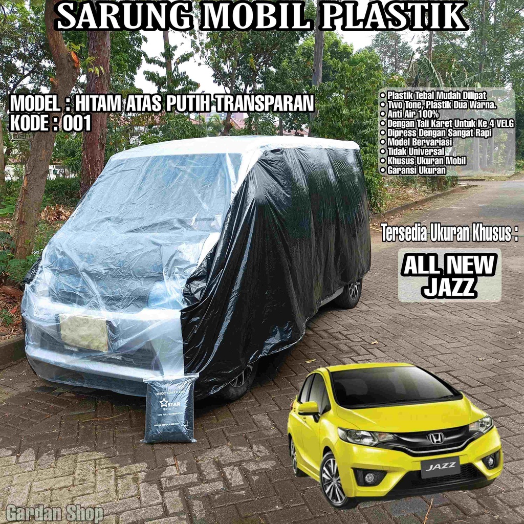 Sarung Mobil Plastik ALL NEW JAZZ Hitam Atas Putih Transparan Full Anti Air