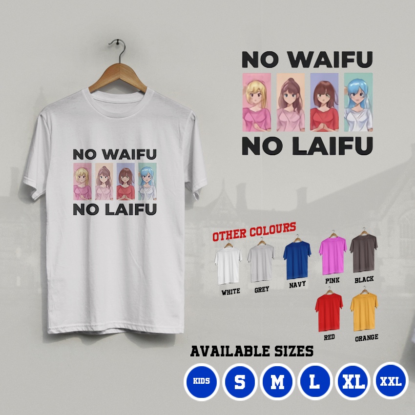 KI/705 Kaos No Waifu No Laifu Anime Lovers Japanese Cartoon T-Shirt