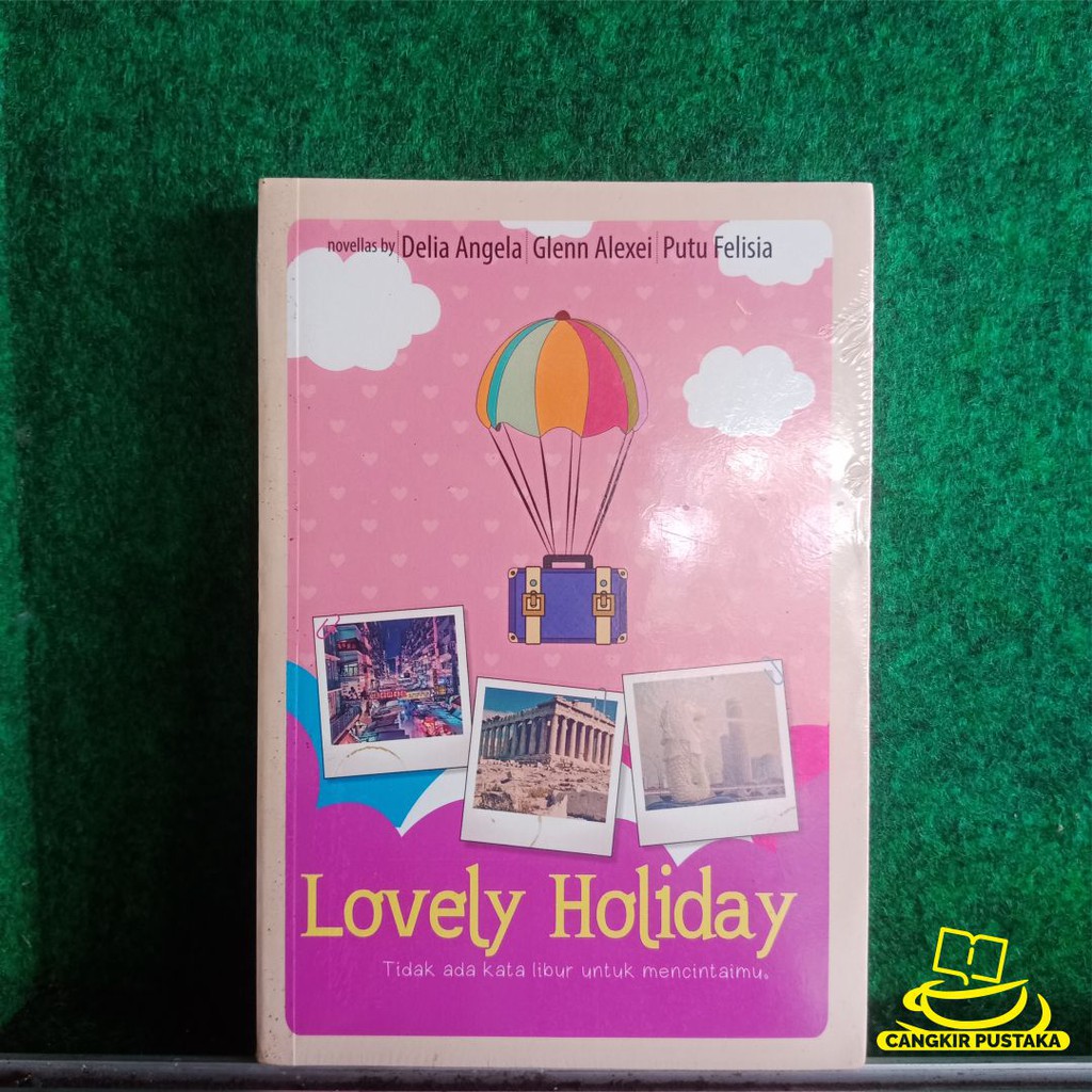 Novel Lovely Holiday - Delia Angela, Glenn Alexei & Putu Felisia