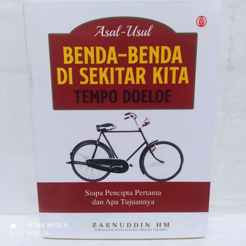 Asal-usul Benda-Benda Di Sekitar Kita Tempo Doeloe : Zaenudfin HM
