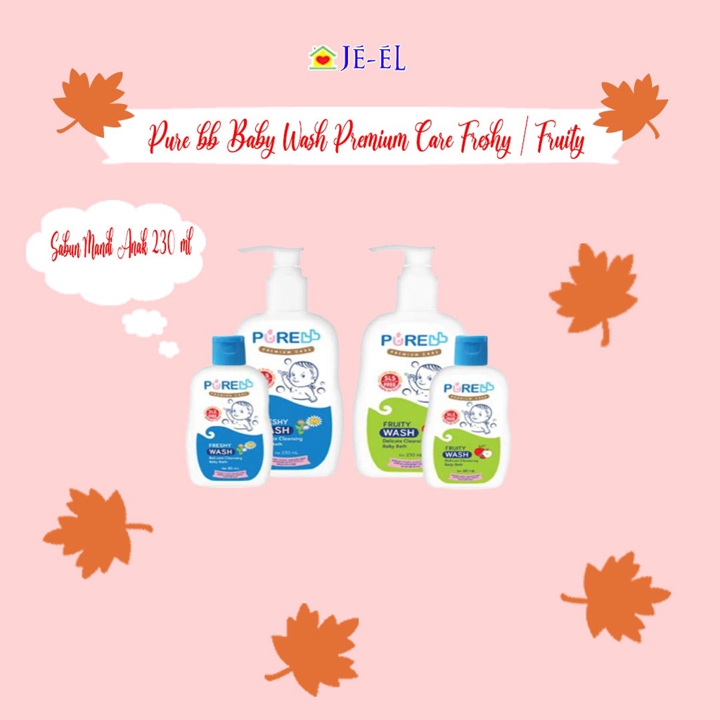 Pure bb Baby Wash Premium Care Freshy / Fruity Sabun Mandi Anak 230 ml