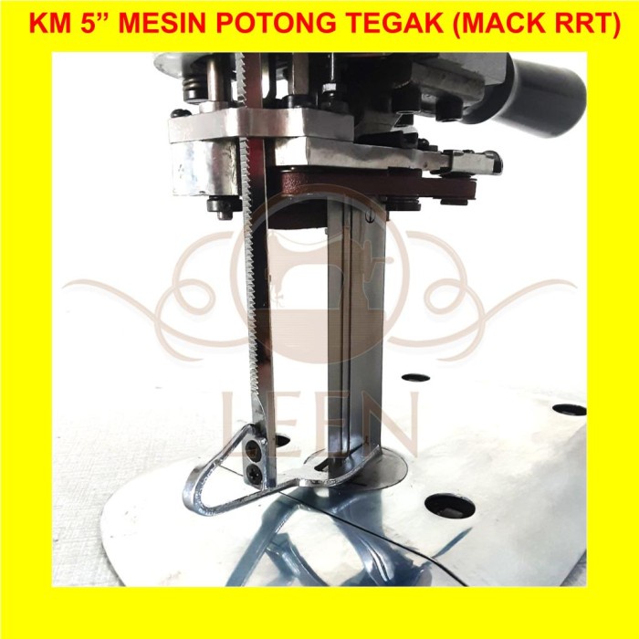 Mesin Potong Bahan Kain Tegak 5&quot; KM KM5&quot; Mack RRT Cutting Machine LEEN