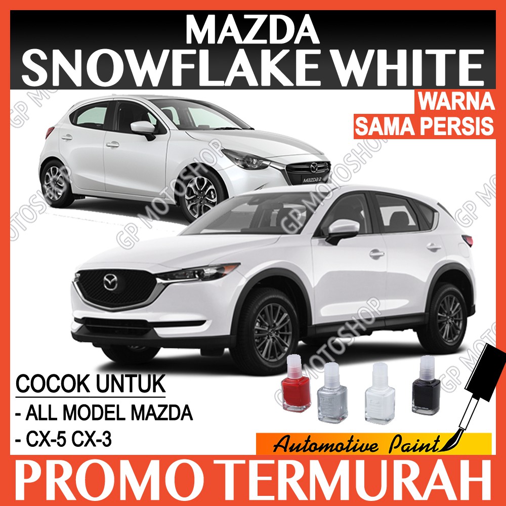 MAZDA SNOWFLAKE WHITE PEARL CAT OLES PENGHILANG BARET MOBIL LECET BIANTE CX-5 CX-3 CX-7 CX-9 SERI 2