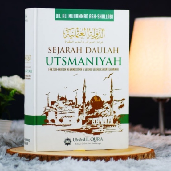 Sejarah Daulah Utsmaniyah By Ali Muhammad Ash-Shallabi Ummul Qura
