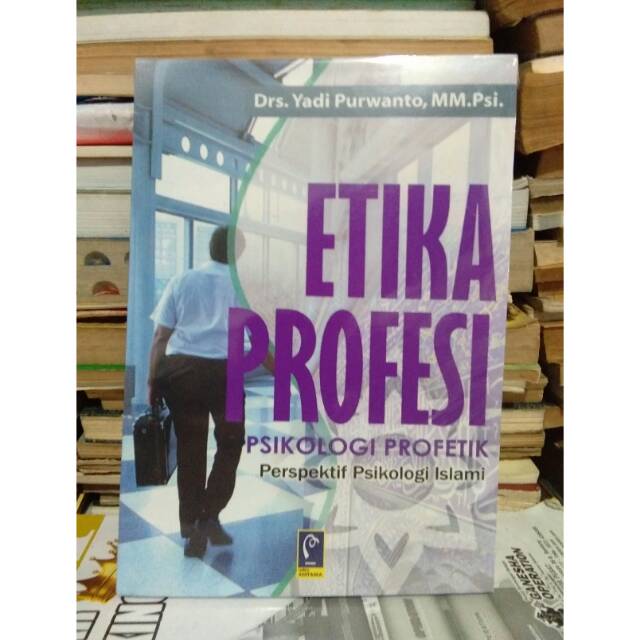ETIKA PROFESI Psikologi Profetik Perspektif Psikologi Islami
