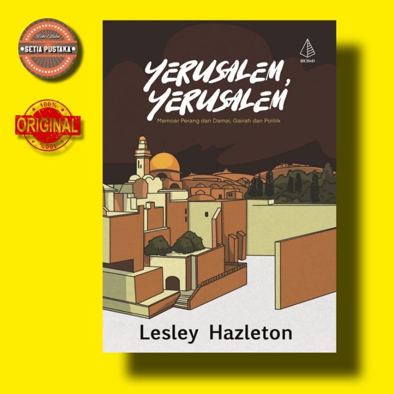 Yerusalem Yerusalem : Memoar Perang dan Damai, Gairah dan Politik - ORIGINAL