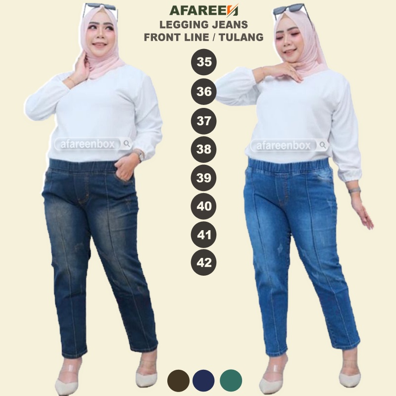 AFAREEN - Celana Jeans Tulang Wanita Jumbo Legging Jeans Tulang Front Line Garis Depan 35-42