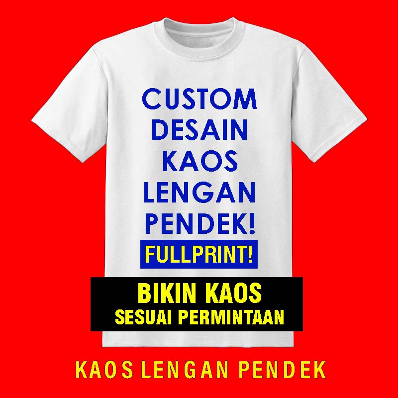 DI SINI LAPAK BUAT BIKIN KAOS CUSTOM YANG KAMU SUKA! KALAU ADA DUITNYA, BURUAN BELI! KAOS MURAH KOK