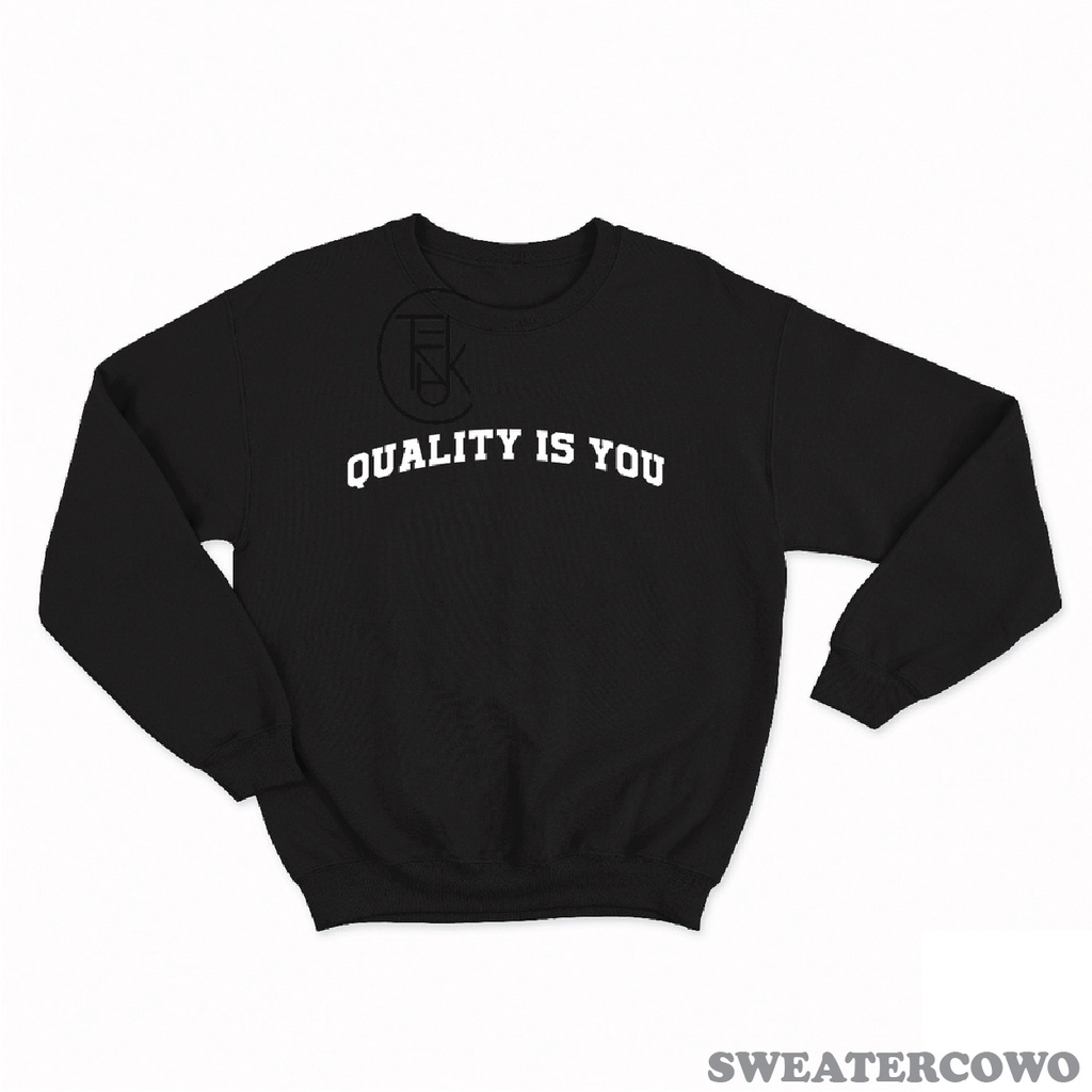 Sweaterpolos Basic Sweater QUALITY IS YOU ( Sablon ) Unisex Pria &amp; Wanita