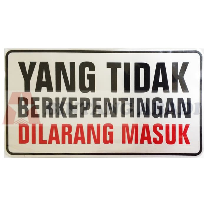 

STAR Hardware Stiker Sticker Petunjuk STB04 YANG TIDAK BERKEPENTINGAN DILARANG MASUK 23.5 x 13 cm