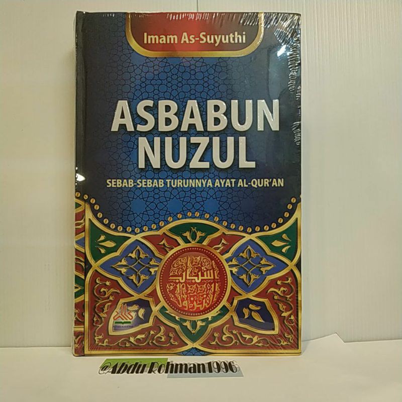 BUKU ASBABUN NUZUL : SEBAB-SEBAB TURUNNYA ATAT AL QURAN