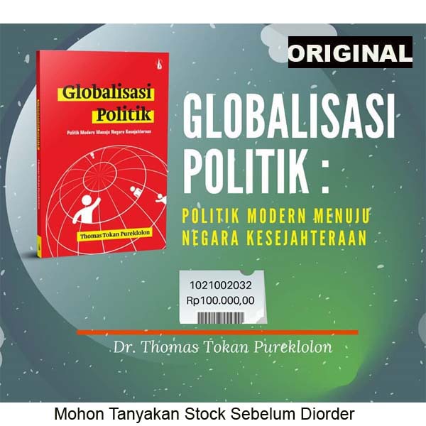 GLOBALISASI POLITIK - Politik Modern Menuju Negara Kesejahteraan Oleh Dr Thomas Tokan Pureklolon