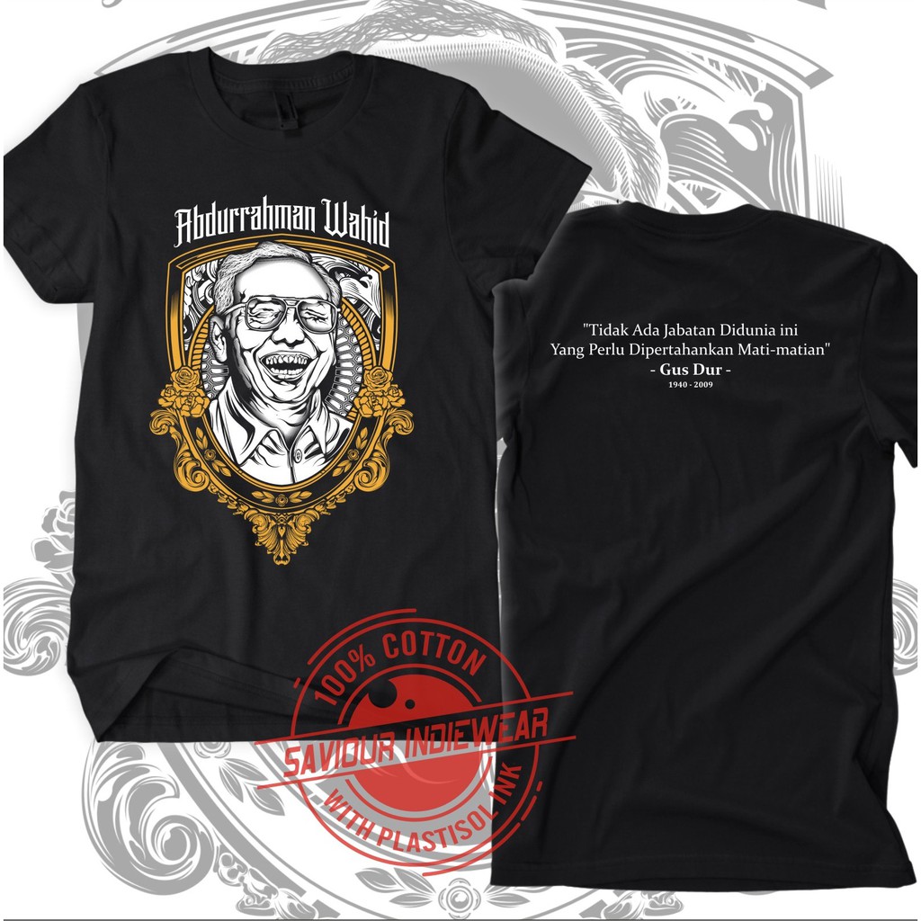 Kaos Gusdur | Gusdurian | Kaos Tokoh | Kaos NU | Kaos Distro 100 % Cotton Sablon Plastisol