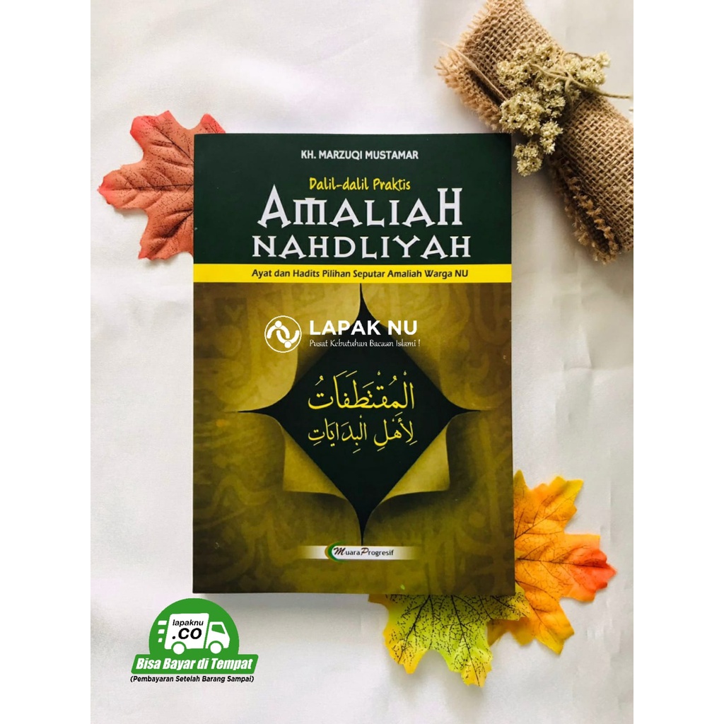 Buku Dalil-Dalil Praktis Amaliyah NAHDLIYAH- Terjemah Kitab Al-Moqthatofat Li Ahlil Bidayah | Buku a