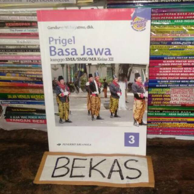 Buku Prigel Basa Bahasa Jawa Jawi kelas 12 XII 3 III SMA SMK Erlangga Kurikulum 2013 - Gandung Widar