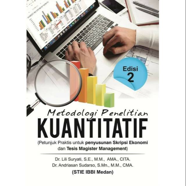 

NE - Metodologi Penelitan KUANTITATIF, (Petunjuk Praktis Untuk Penyusunan Skripsi Ekonomi & Tesis -
