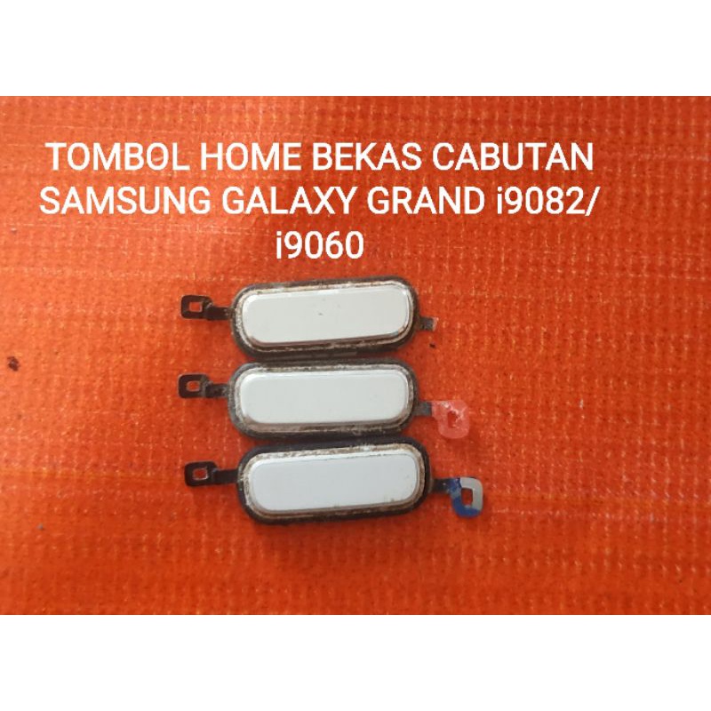 TOMBOL HOME BEKAS CABUTAN SAMSUNG GALAXY GRAND i9082/i9060