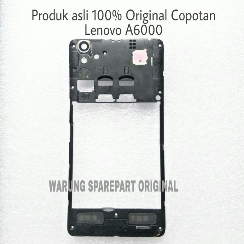 Kesing tengah lenovo A6000 - Tutup mesin lenovo A6000 Original copotan