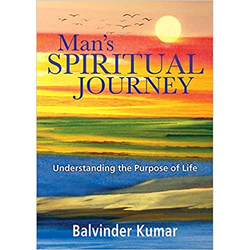 Man's Spiritual Journey: Understanding the purpose of life