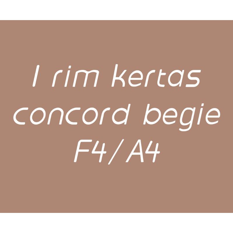

Kertas Concord Begie 1 rim F4 / A4