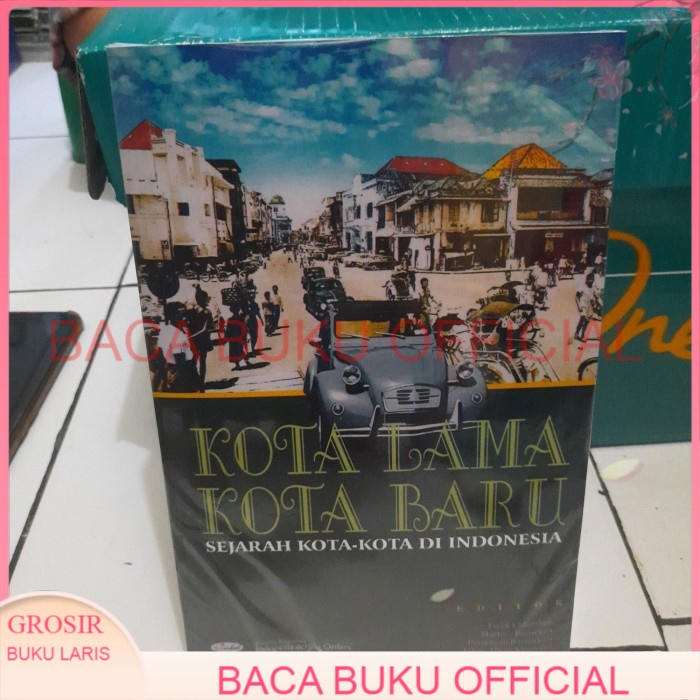 BUKU KOTA LAMA KOTA BARU SEJARAH KOTA KOTA DI INDONESIA