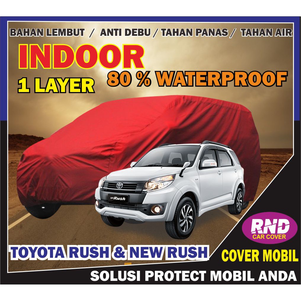 Toyota RUSH DAN NEW RUSH Cover Mobil Indoor semi Outdoor Aksesoris Mobil