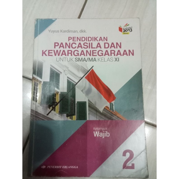 buku PPKn kelas 11 SMA kelompok wajib penerbit Erlangga kurikulum 2013 edisi revisi pengarang yuyus 