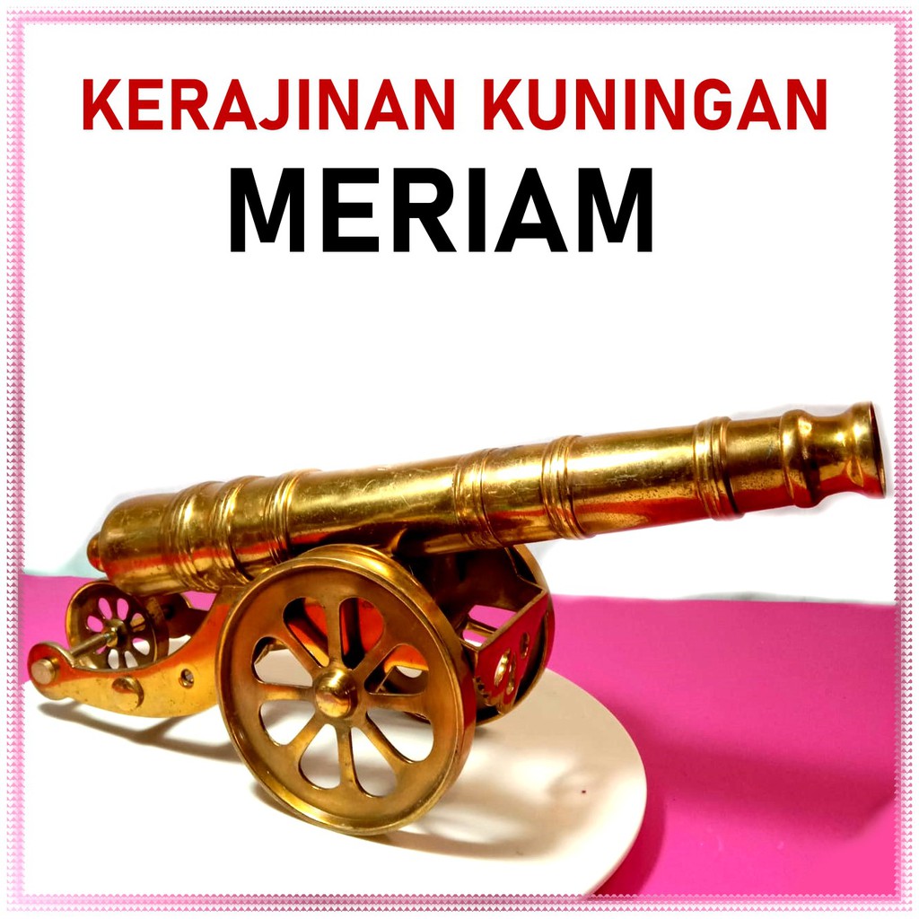 Kerajinan Tangan MERIAM KUNINGAN Hiasan Dekorasi Pajangan Aksesoris Lemari Meja