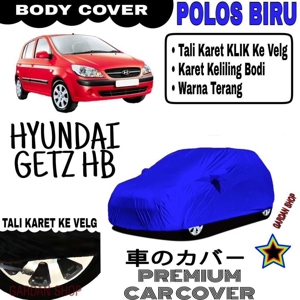 Sarung Mobil HYUNDAI GETZ HB Polos BIRU Body Cover Penutup Body Getz PREMIUM Biru