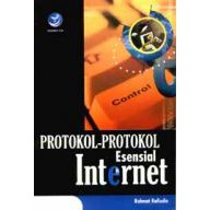 Buku Protokol-Protokol Esensial Internet - Rahmat Rafiudin