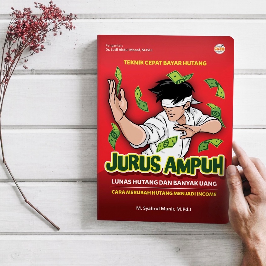 BUKU CARA MENDATANGKAN UANG TANPA HUTANG Jurus Ampuh Melunasi Hutang