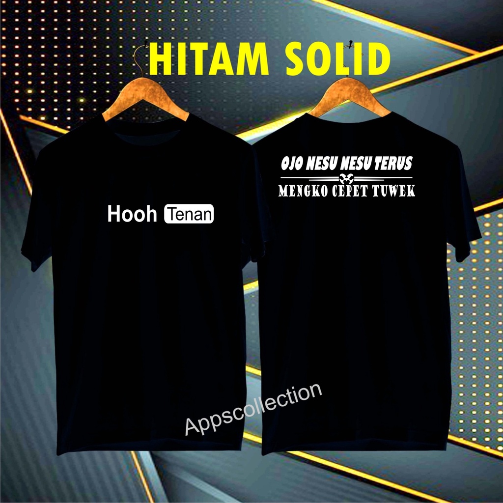 Terviral Hooh Tenan Ojo Nesu Nesu/KAOS EKSPRESI/KAOS HITS/KAOS BANDUNG/KAOS MURAH/KAOS DISTRO