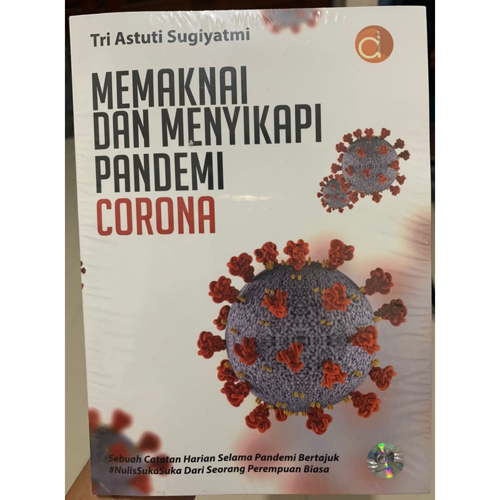 

Buku " Memaknai dan Menyikapi Pandemi Corona" oleh Tri Astuti Sugiyatmi