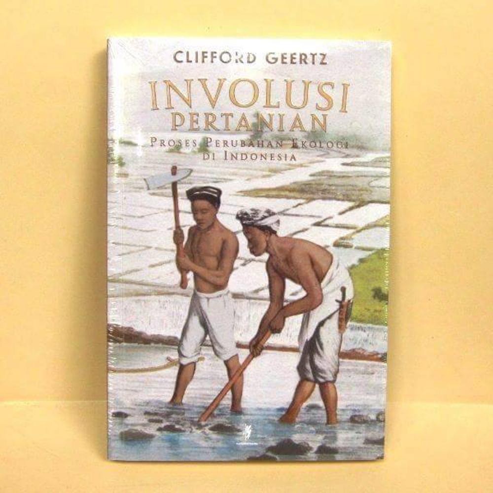 Dijual Involusi Pertanian Proses Perubahan Ekologi di Indonesia   Clifford Geertz Limited