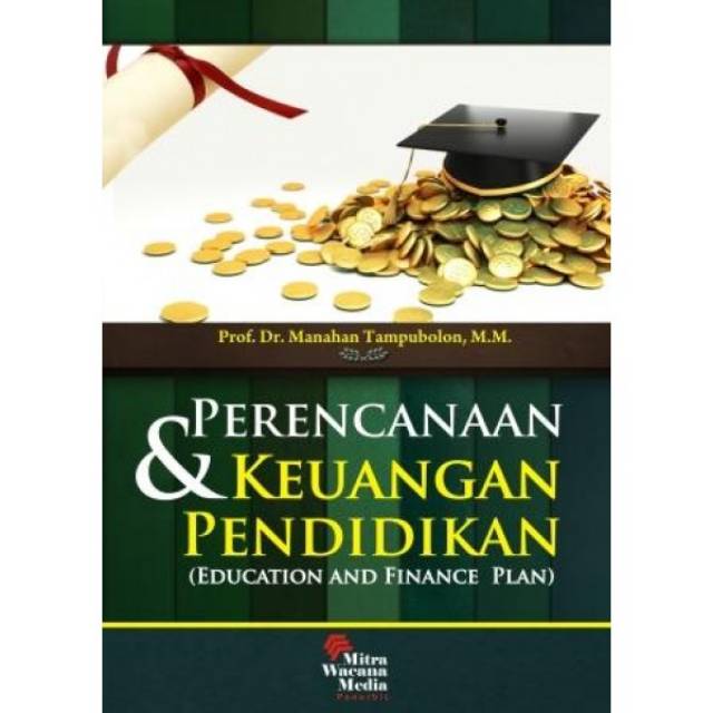 

BUKU ORI Perencanaan Dan Keuangan Pendidikan (Education And FinancePlan) PeulisProf. Dr. Manahan Tampubolon,