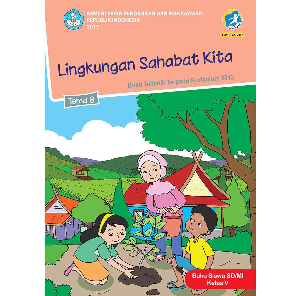 Buku siswa kelas 5 SD MI tema 8 lingkungan dan sahabat