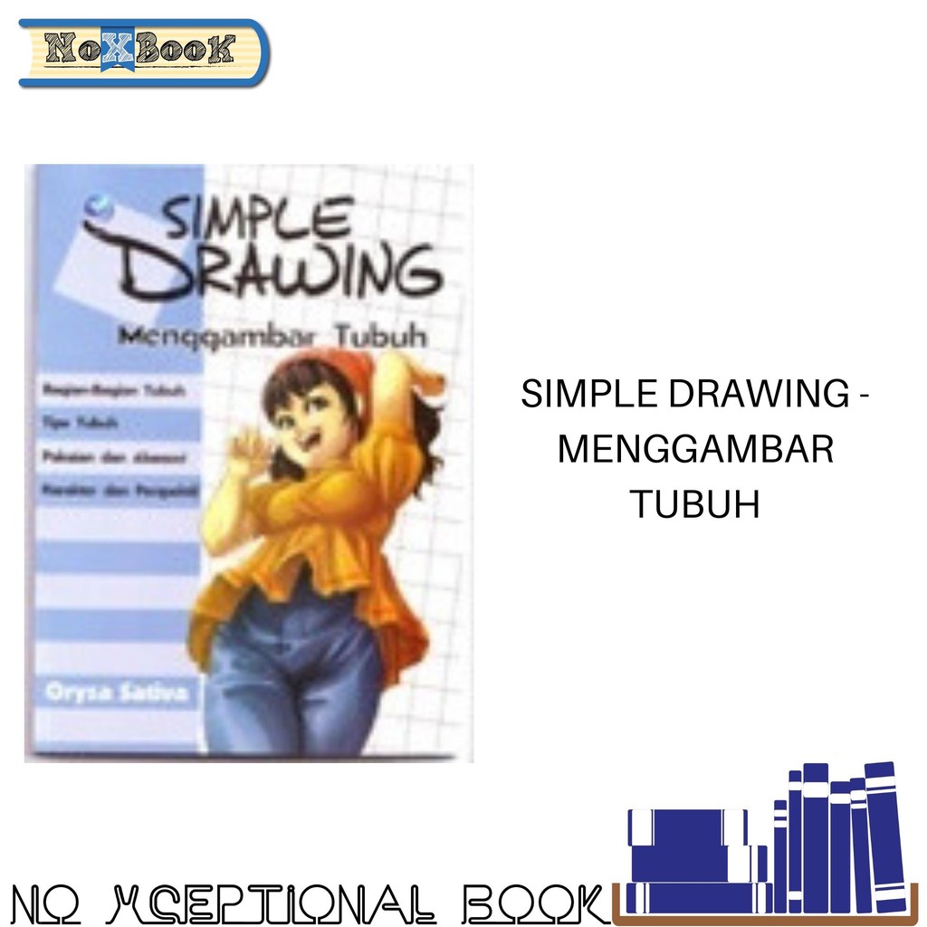 

BUKU SIMPLE DRAWING - MENGGAMBAR TUBUH