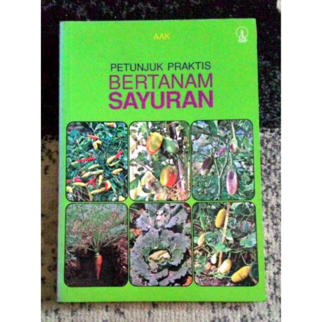 Buku Petunjuk Praktis Bertanam Sayuran