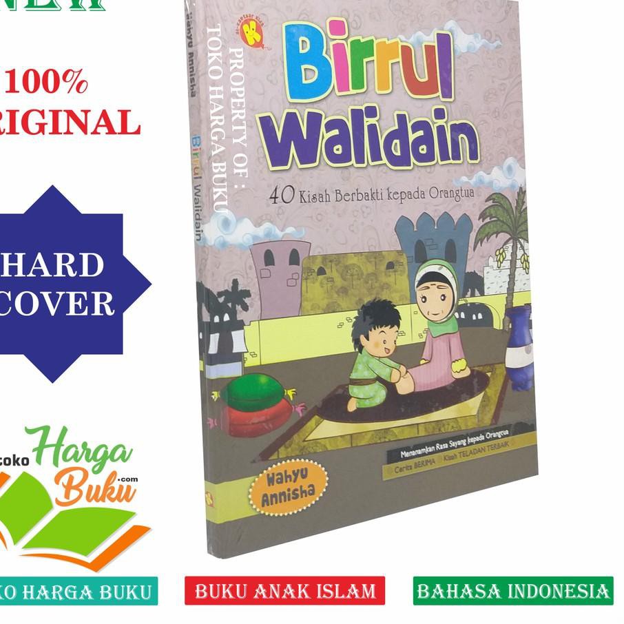 [CUCI GUDANG] Birrul Walidain 40 Kisah Berbakti Kepada Orangtua Pustaka Alkautsar