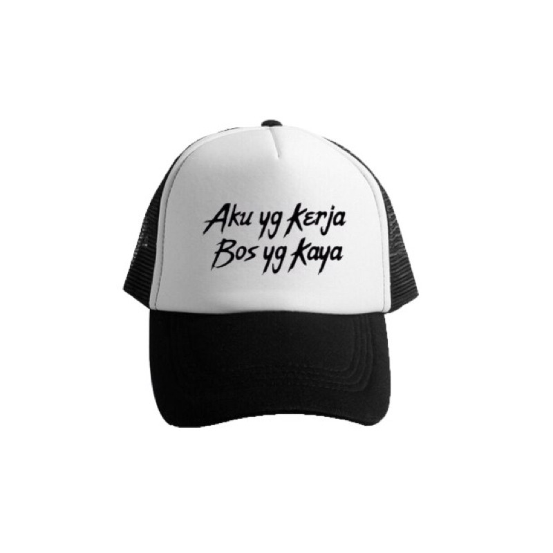 Topi Trucker Aku yg Kerja Bos yg Kaya - HITAM PUTIH