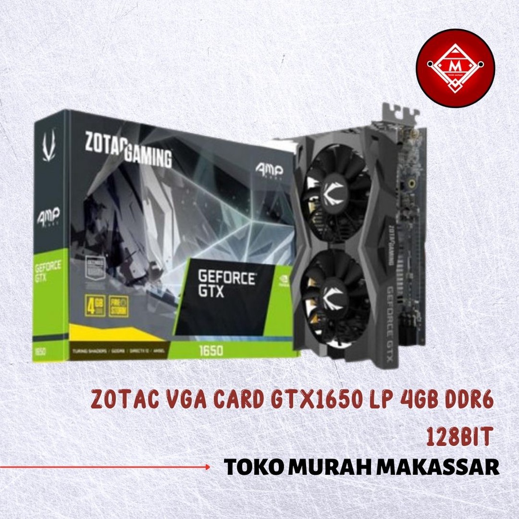 VGA ZOTAC GTX 1650 LP 4GB DDR6 128BIT GTX1650 LOW PROFILE / VGA15-ZOT