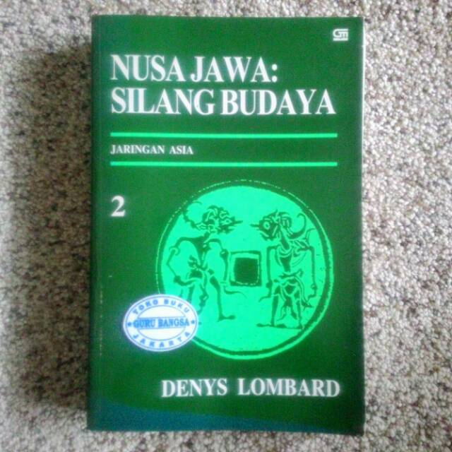 Buku Nusa Jawa : Silang Budaya 2 - Jaringan Asia - Denys Lombard