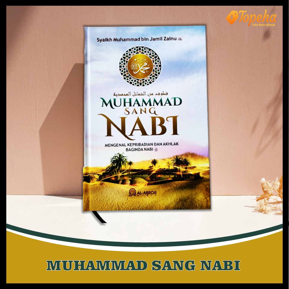 

Muhammad Sang Nabi Mengenal Kepribadian dan Akhlak Baginda Nabi