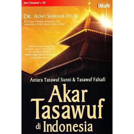 Dapatkan Akar Tasawuf Di Indonesia: Antara Tasawuf Sunni Dan Tasawuf Falsafi Diminati Banget