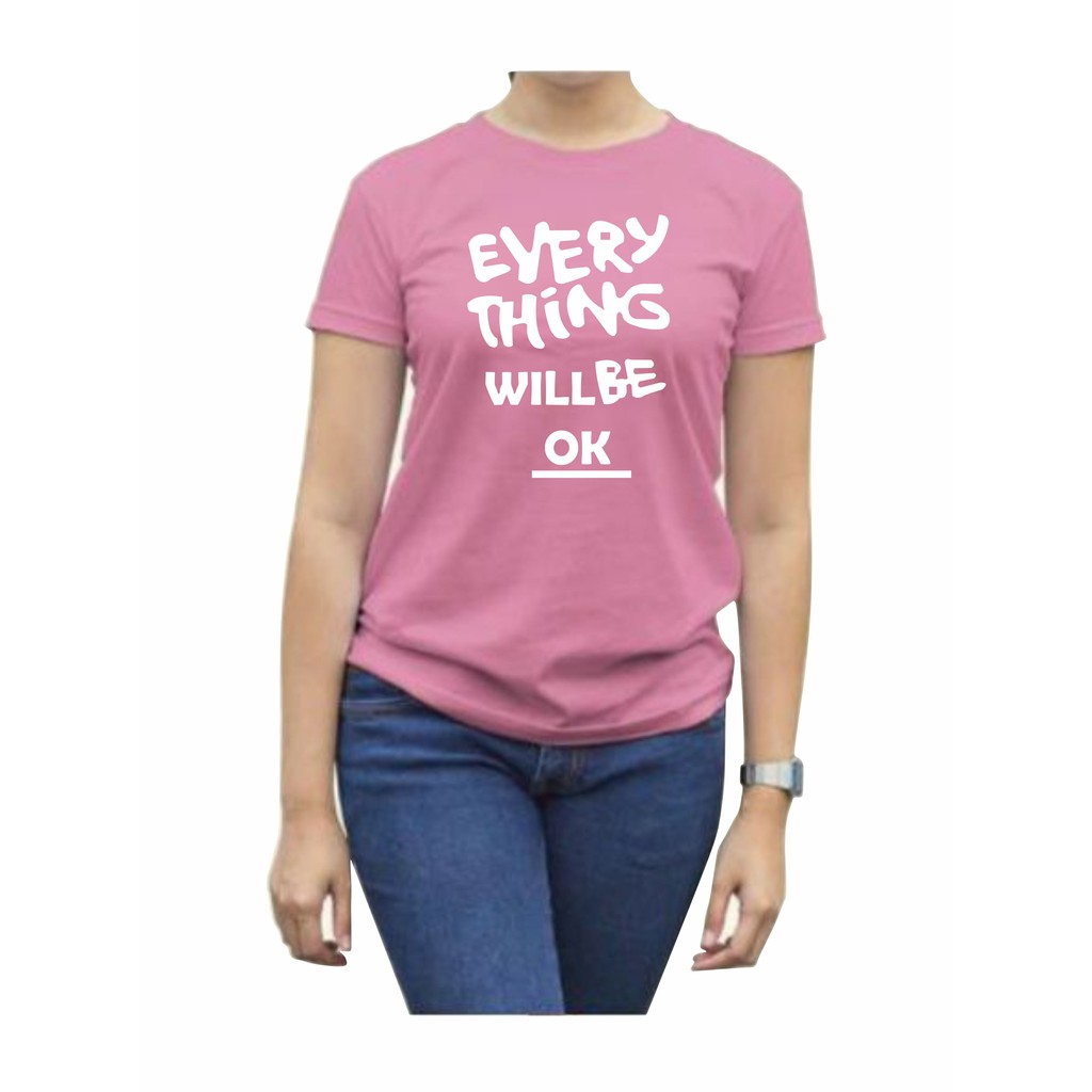 verovi28 KAOS CEWEK O NECK LENGAN PENDEK EVERY THING WILL BE OK