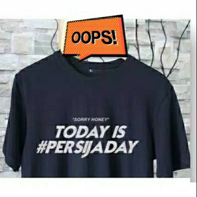 KAOS PERSIJA DAY BAJU PERSIJA TODAY IS #PERSIJA DAY